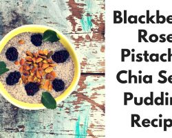 Blackberry Rose Pistachio Chia Pudding Recipe
