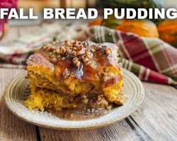 You Will Love This Pumpkin & Praline Bread Pudding!
