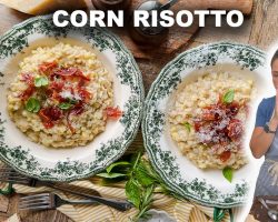 Corn Risotto with Crispy Prosciutto – The Only Way To Make It!